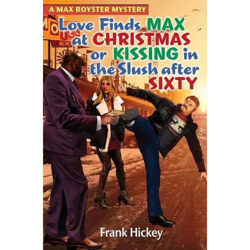 Love Finds Max Royster at Christmas or Kissing in the Slush After Sixty