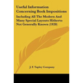 Useful Information Concerning Book Impositions: Including All The Modern And Many Special Layouts Hitherto Not Generally Known (1920)