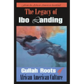 The Legacy of Ibo Landing: Gullah Roots of African American Culture