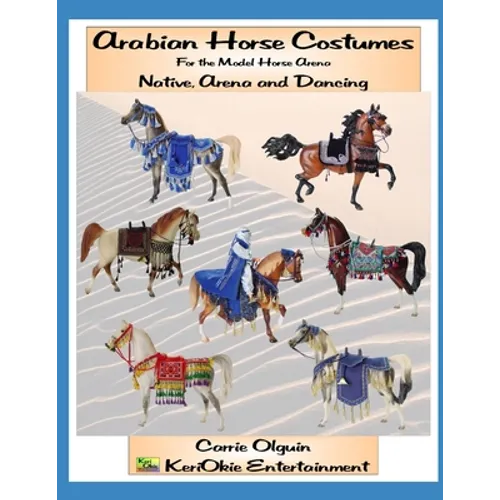 Arabian Horse Costume, Native, Arena and Dancing: For the Model Horse Arena