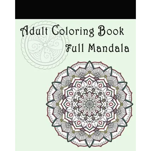 Adult Coloring Book: Full Mandala: Mandalas for Stress relief