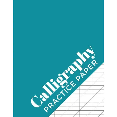 Calligraphy Practice Paper: Calligraphy Workbook for Hand Lettering 120 Sheet Pad