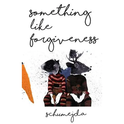 Something Like Forgiveness