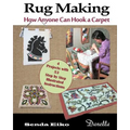 Rug Making: How Anyone Can Hook a Carpet