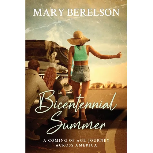 Bicentennial Summer: A Coming of Age Journey Across America