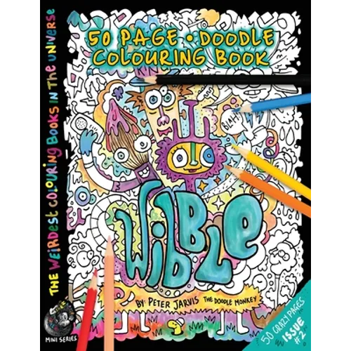 Wibble: The Weirdest colouring book in the universe #2
