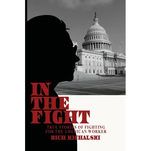 In the Fight: True Stories of Fighting for the American Worker
