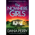 The Nowhere Girls: An absolutely addictive and gripping crime thriller