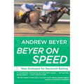 Beyer on Speed: New Strategies for Racetrack Betting