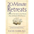 20-Minute Retreats: Revive Your Spirit in Just Minutes a Day with Simple Self-Led Practices