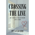Crossing the Line: An Israeli-Palestinian Love Story