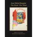 Jean-Michel Basquiat: The Head--The Mind