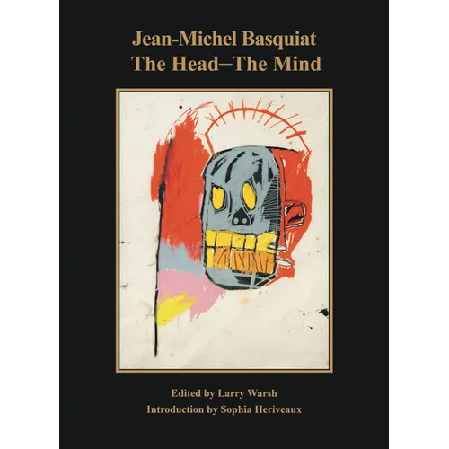 Jean-Michel Basquiat: The Head--The Mind