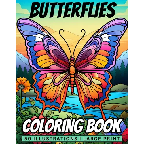 Butterflies Coloring Book: 50 Stunning Butterflies Coloring Pages ǀ Large Print