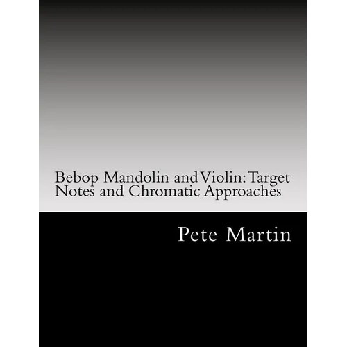 Bebop Mandolin and Violin: Target Notes and Chromatic Approaches