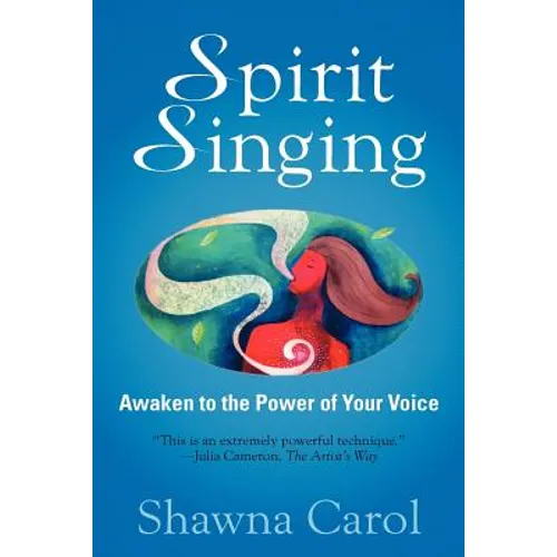 Spirit Singing: Awaken to the Power of Your Voice