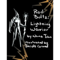 Rod Boltz Lightning Warrior