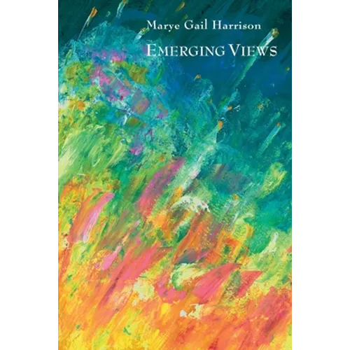 Emerging Views: Illuminations in Poetry and Painting