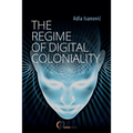 The Regime of Digital Coloniality: Bosnian Forensic Contemporaneity