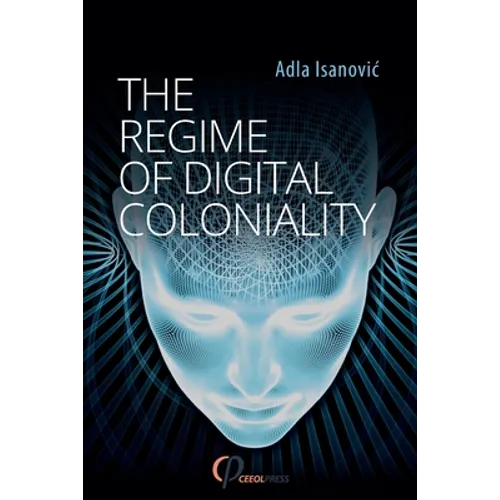 The Regime of Digital Coloniality: Bosnian Forensic Contemporaneity