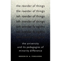 The Reorder of Things: The University and Its Pedagogies of Minority Difference