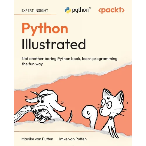 Python Illustrated: Not another boring Python book, learn programming the fun way