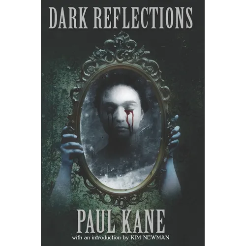 Dark Reflections: Stories Influenced by the Masters of Dark Literature
