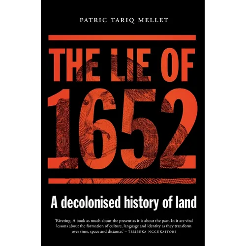 The Lie of 1652: A decolonised history of land