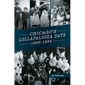 Chicago's Lollapalooza Days: 1893-1934