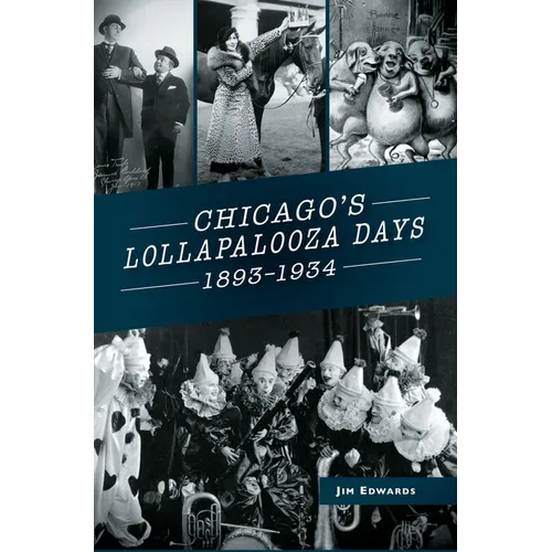 Chicago's Lollapalooza Days: 1893-1934