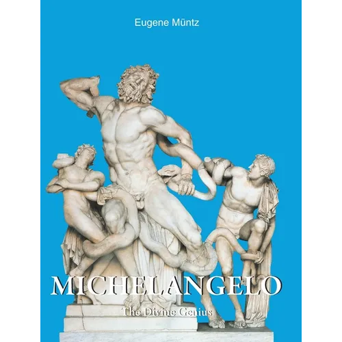 Michelangelo: The Divine Genius