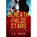 Beneath False Stars: Volume 1