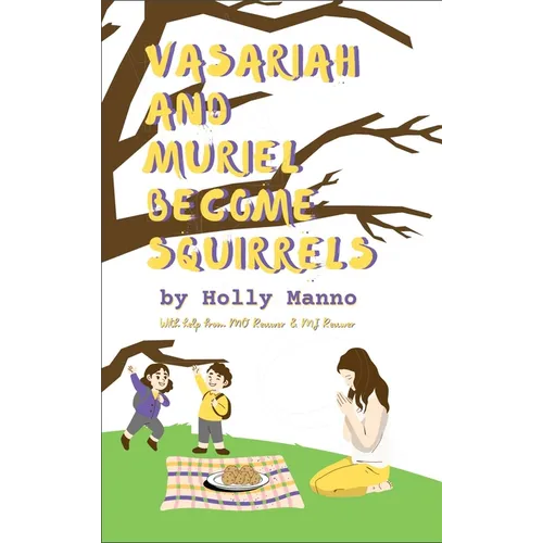 Vasariah and Muriel Become Squirrels