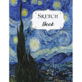 Sketch Book: Van Gogh Sketchbook Scetchpad for Drawing or Doodling Notebook Pad for Creative Artists The Starry Night