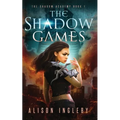 The Shadow Games: A Young Adult Dystopian Fantasy