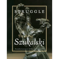 Struggle: The Art of Szukalski