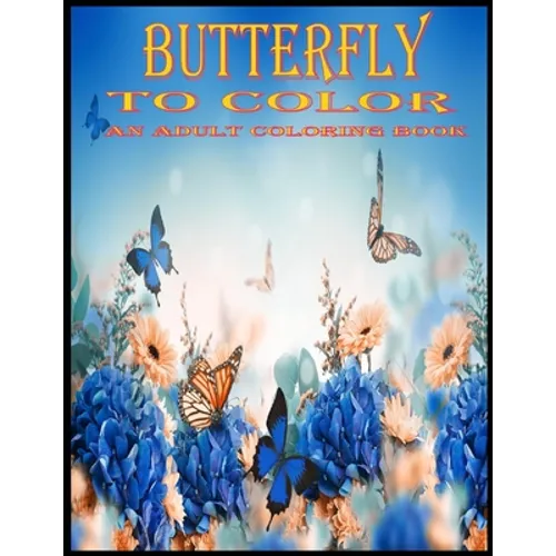 Butterfly To Color An Adult Coloring Book
