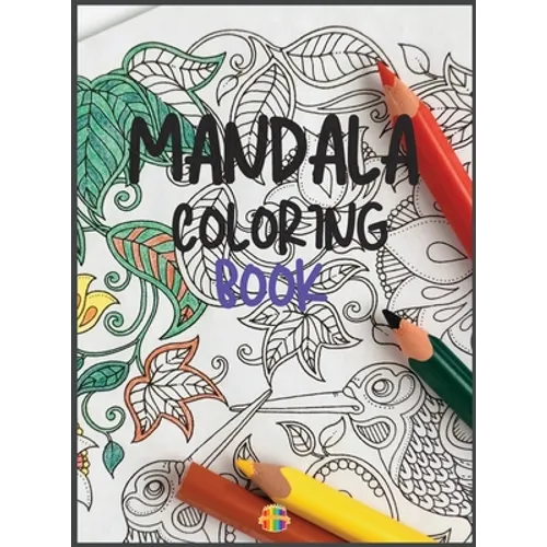 Mandala Coloring Book: Stress Relieving Mandala Designs