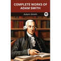 Complete Works of Adam Smith (Grapevine edition)