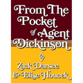 From the Pocket of Agent Dickinson