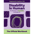 Disability Is Human: The Vital Power of Accessibility in Everyday Life The Official Workbook