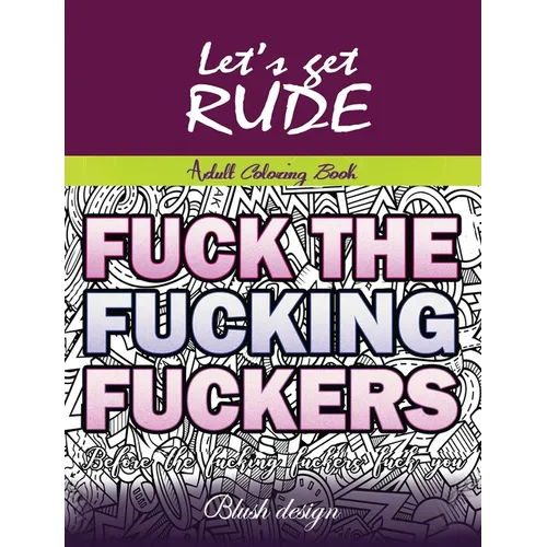 Let's Get Rude: Adult Coloring Book