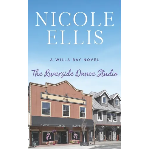 The Riverside Dance Studio: A Willa Bay Novel