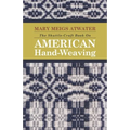 The Shuttle-Craft Book On American Hand-Weaving - Being an Account of the Rise, Development, Eclipse, and Modern Revival of a National Popular Art: To