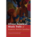 African American Music Trails of Eastern North Carolina [With CD (Audio)]