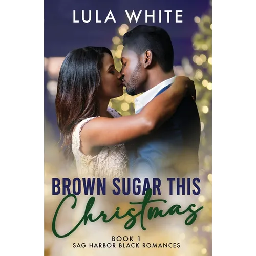 Brown Sugar This Christmas: Book One of Sag Harbor Black Romances
