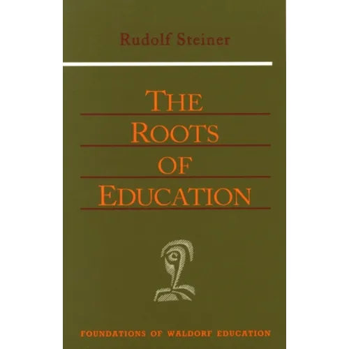 The Roots of Education: Cw 309) Volume 19