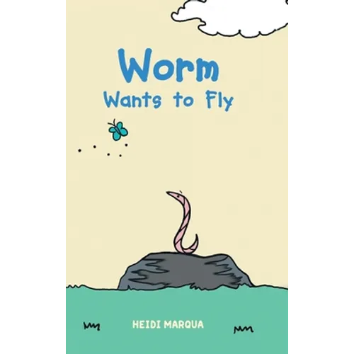 Worm Wants to Fly
