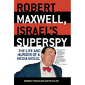 Robert Maxwell, Israel's Superspy: The Life and Murder of a Media Mogul
