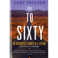 Zero to Sixty: The Motorcycle Journey of a Lifetime